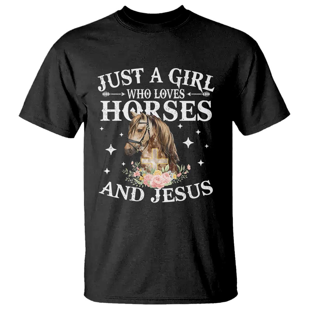 Just A Girl Who Loves Horses And Jesus T Shirt Christian Girls Horse