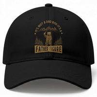 Funny It's Not A Dad Bod It's A Father Figure Baseball Cap Bear Beer Father's Day