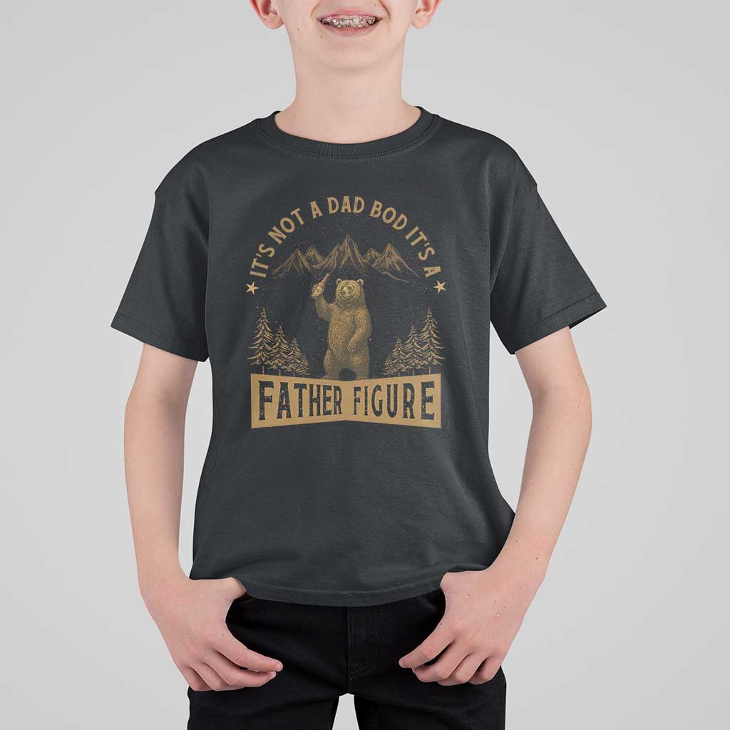 Funny It's Not A Dad Bod It's A Father Figure T Shirt For Kid Bear Beer Father's Day