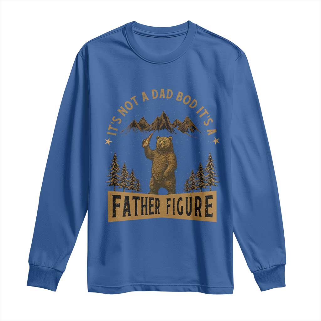 Funny It's Not A Dad Bod It's A Father Figure Long Sleeve Shirt Bear Beer Father's Day