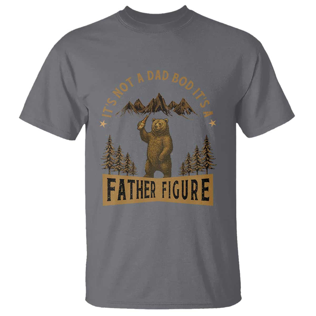Funny It's Not A Dad Bod It's A Father Figure T Shirt Bear Beer Father's Day