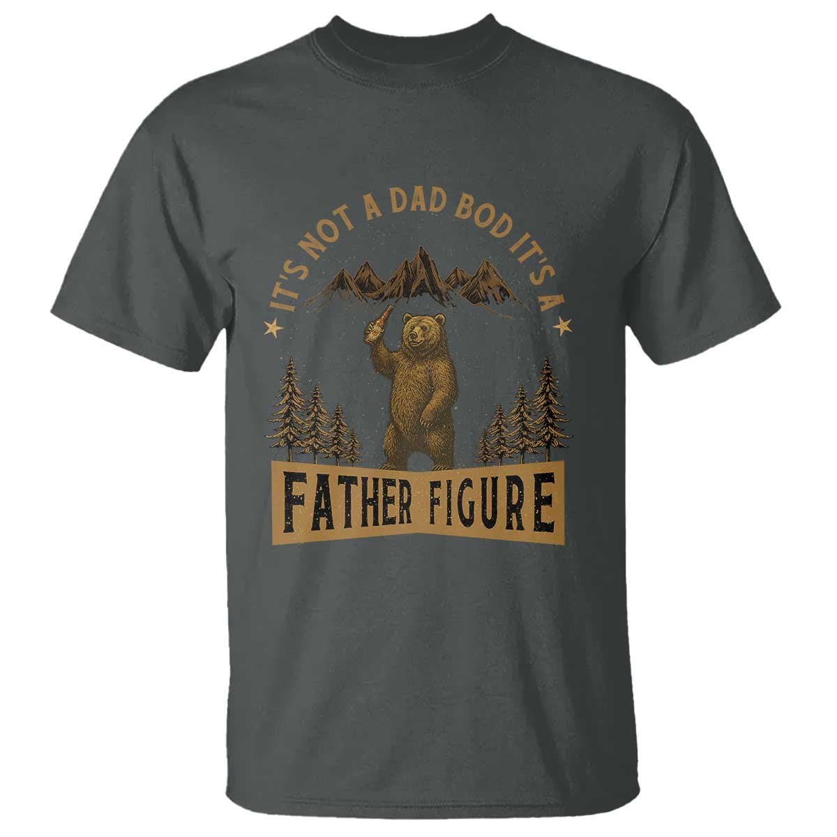 Funny It's Not A Dad Bod It's A Father Figure T Shirt Bear Beer Father's Day