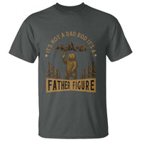 Funny It's Not A Dad Bod It's A Father Figure T Shirt Bear Beer Father's Day