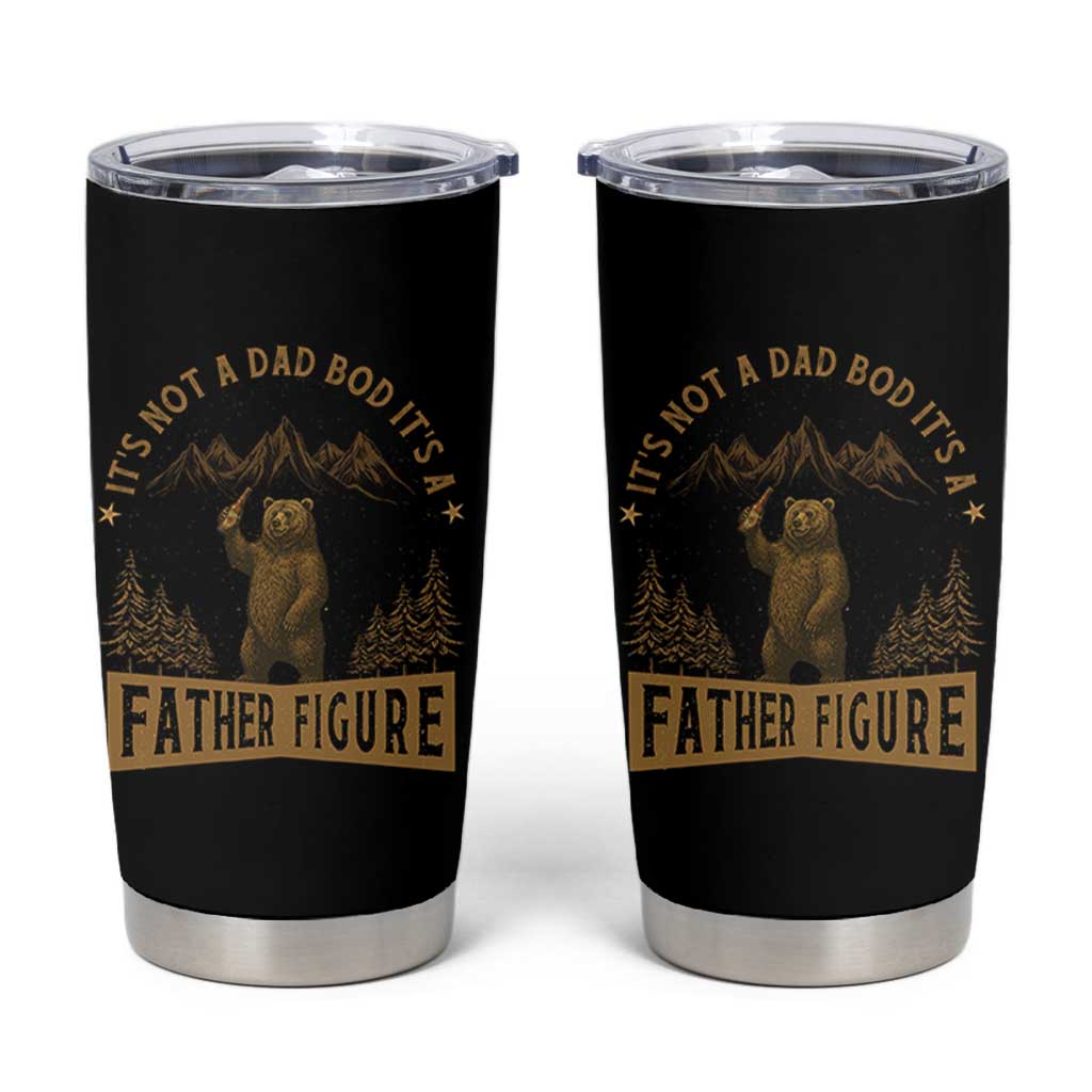 Funny It's Not A Dad Bod It's A Father Figure Tumbler Cup Bear Beer Father's Day - Wonder Print Shop