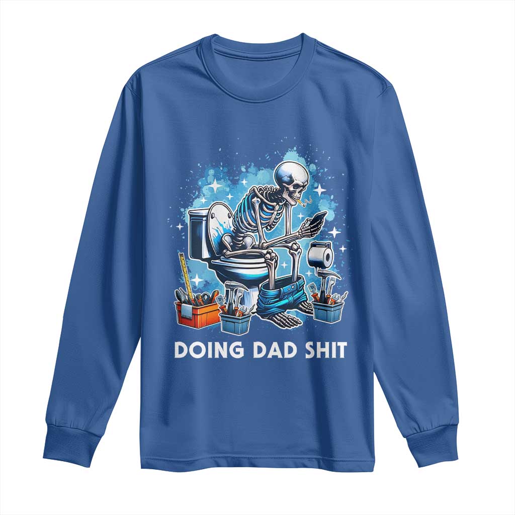 Funny Doing Dad Shit Long Sleeve Shirt Skeleton Toilet Dad Jokes Father's Day