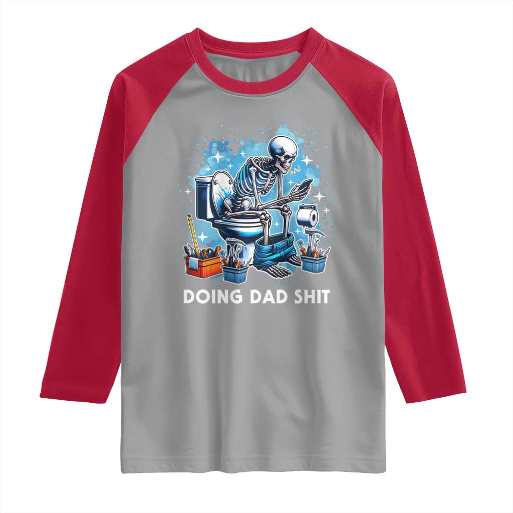 Funny Doing Dad Shit Raglan Shirt Skeleton Toilet Dad Jokes Father's Day