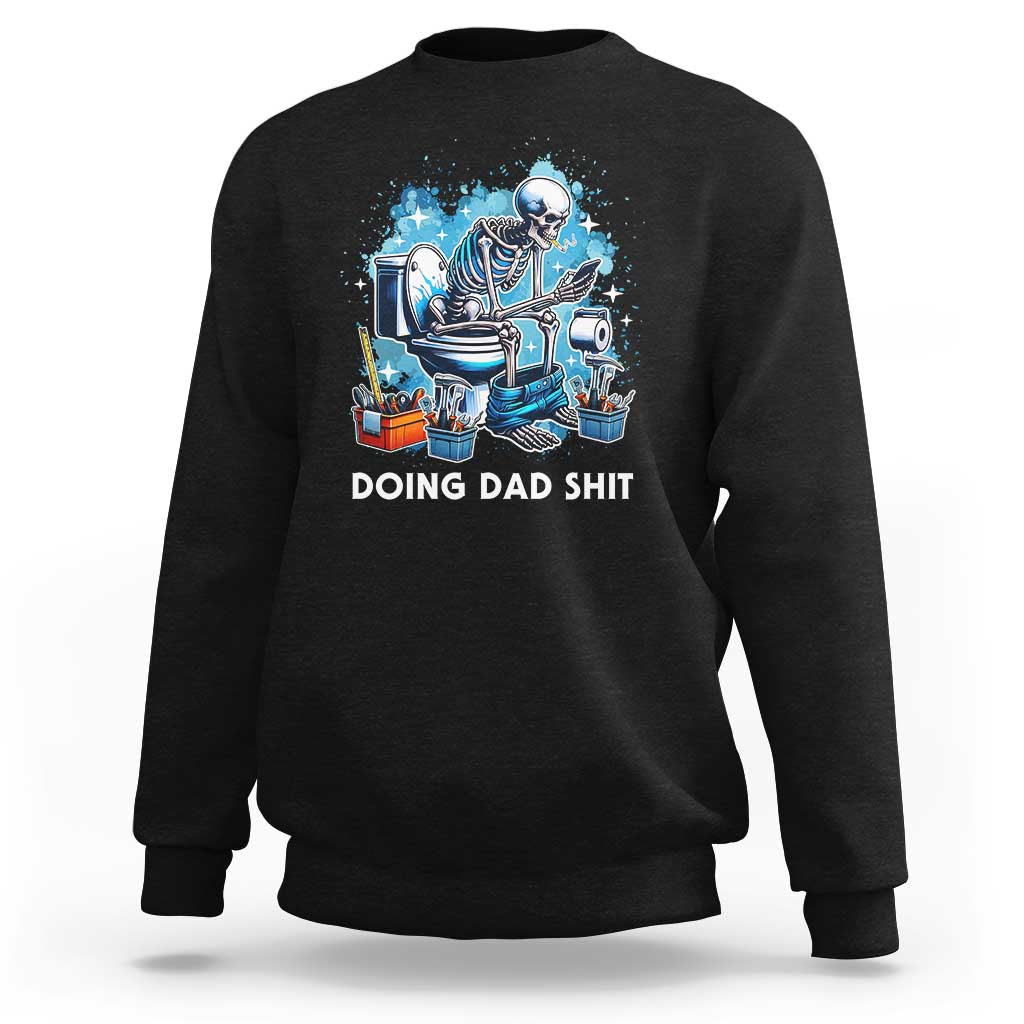 Funny Doing Dad Shit Sweatshirt Skeleton Toilet Dad Jokes Father's Day