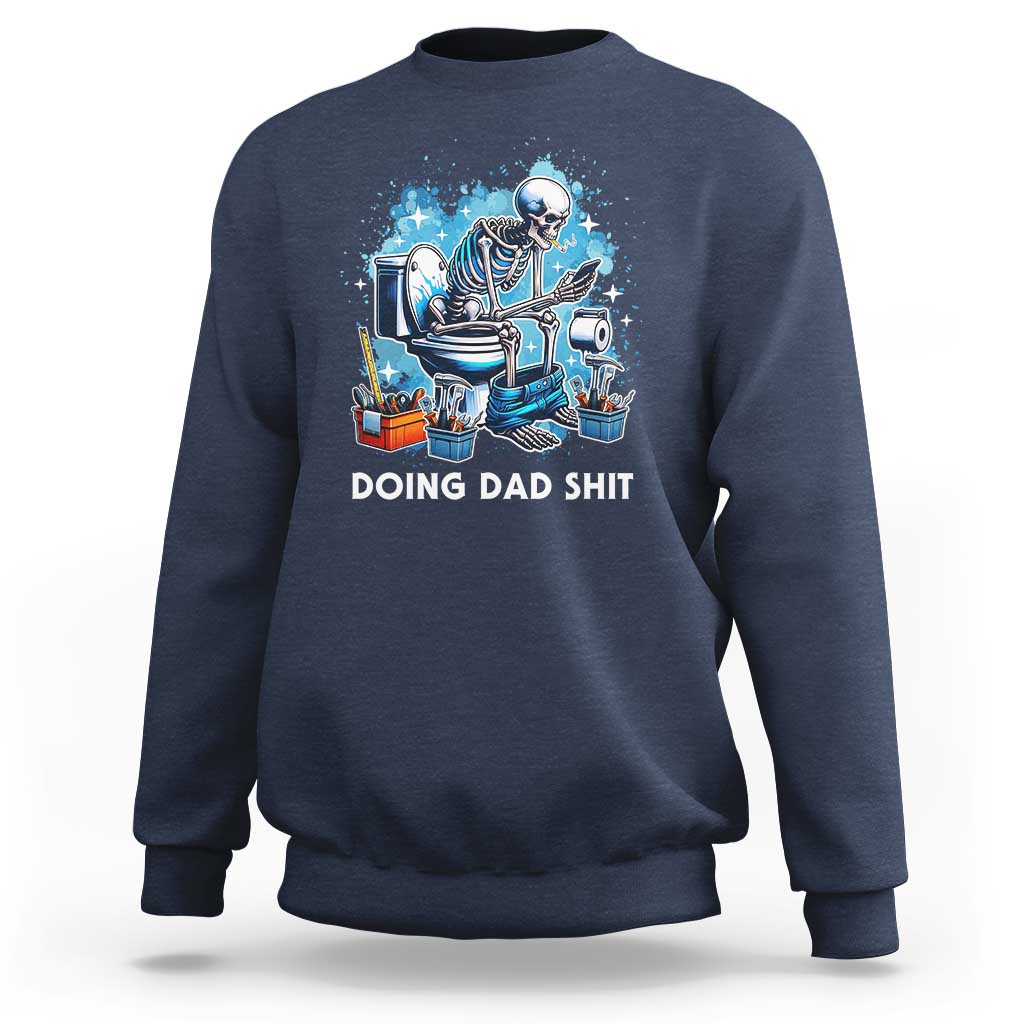 Funny Doing Dad Shit Sweatshirt Skeleton Toilet Dad Jokes Father's Day