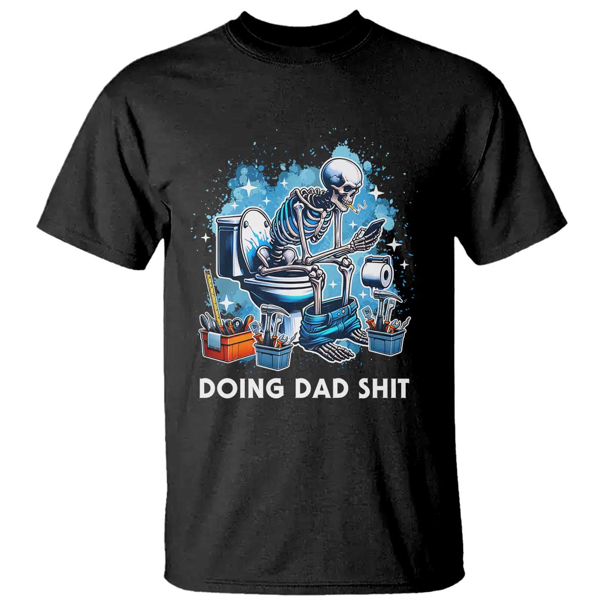 Funny Doing Dad Shit T Shirt Skeleton Toilet Dad Jokes Father's Day