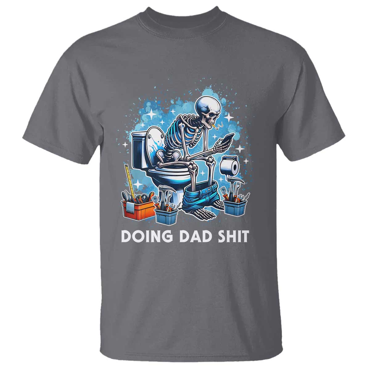Funny Doing Dad Shit T Shirt Skeleton Toilet Dad Jokes Father's Day