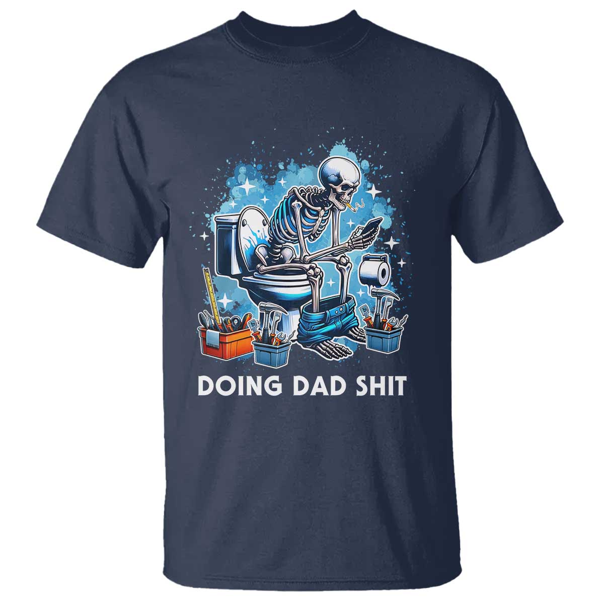 Funny Doing Dad Shit T Shirt Skeleton Toilet Dad Jokes Father's Day