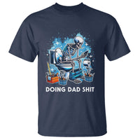 Funny Doing Dad Shit T Shirt Skeleton Toilet Dad Jokes Father's Day