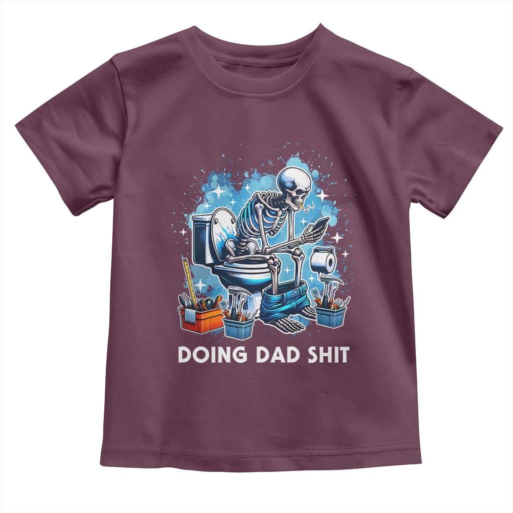 Funny Doing Dad Shit Toddler T Shirt Skeleton Toilet Dad Jokes Father's Day