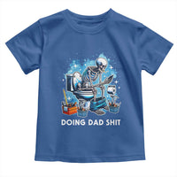Funny Doing Dad Shit Toddler T Shirt Skeleton Toilet Dad Jokes Father's Day