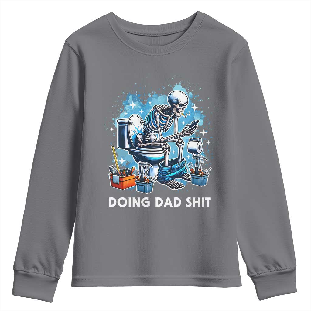 Funny Doing Dad Shit Youth Sweatshirt Skeleton Toilet Dad Jokes Father's Day