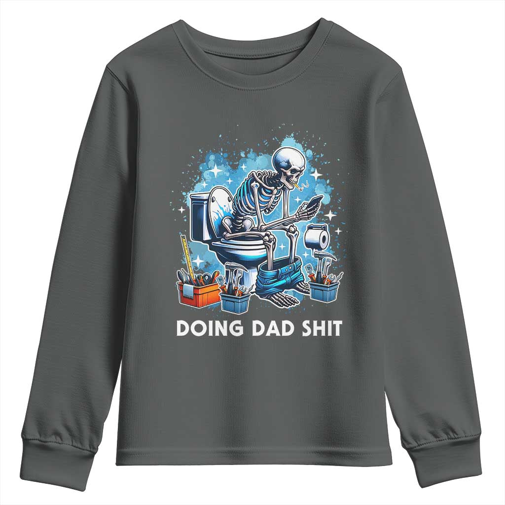 Funny Doing Dad Shit Youth Sweatshirt Skeleton Toilet Dad Jokes Father's Day