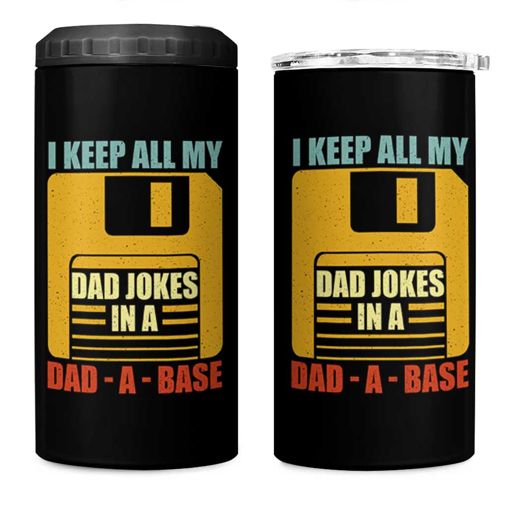 Funny I Keep All My Dad Jokes In A Dad A Base 4 in 1 Can Cooler Tumbler Fathers Day