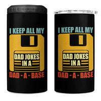 Funny I Keep All My Dad Jokes In A Dad A Base 4 in 1 Can Cooler Tumbler Fathers Day
