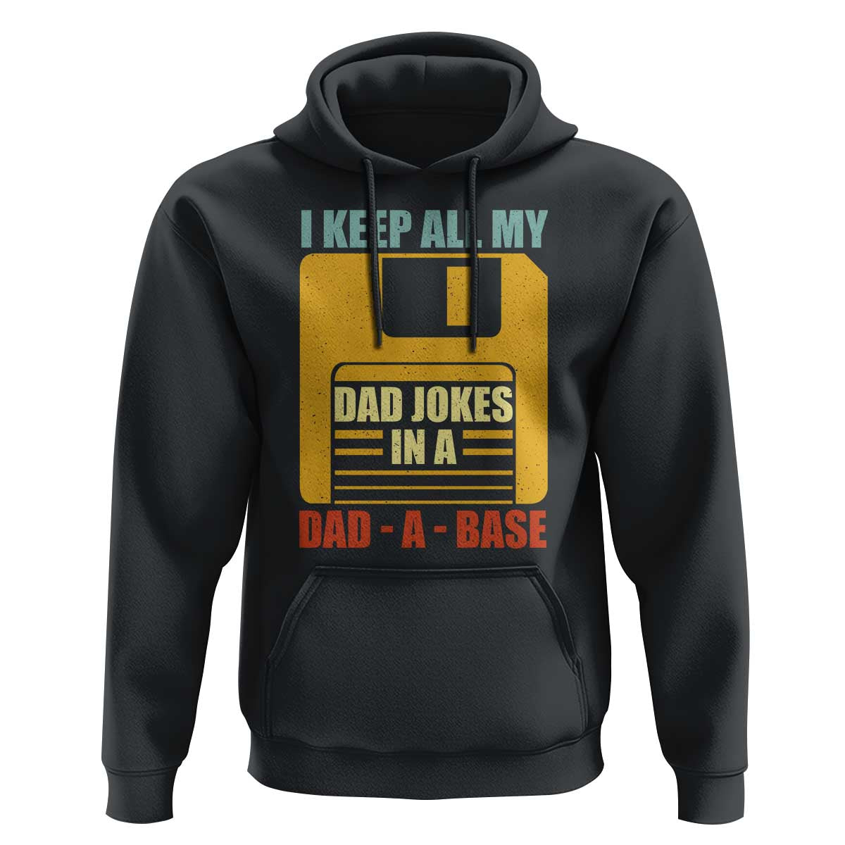 Funny I Keep All My Dad Jokes In A Dad A Base Hoodie Father's Day