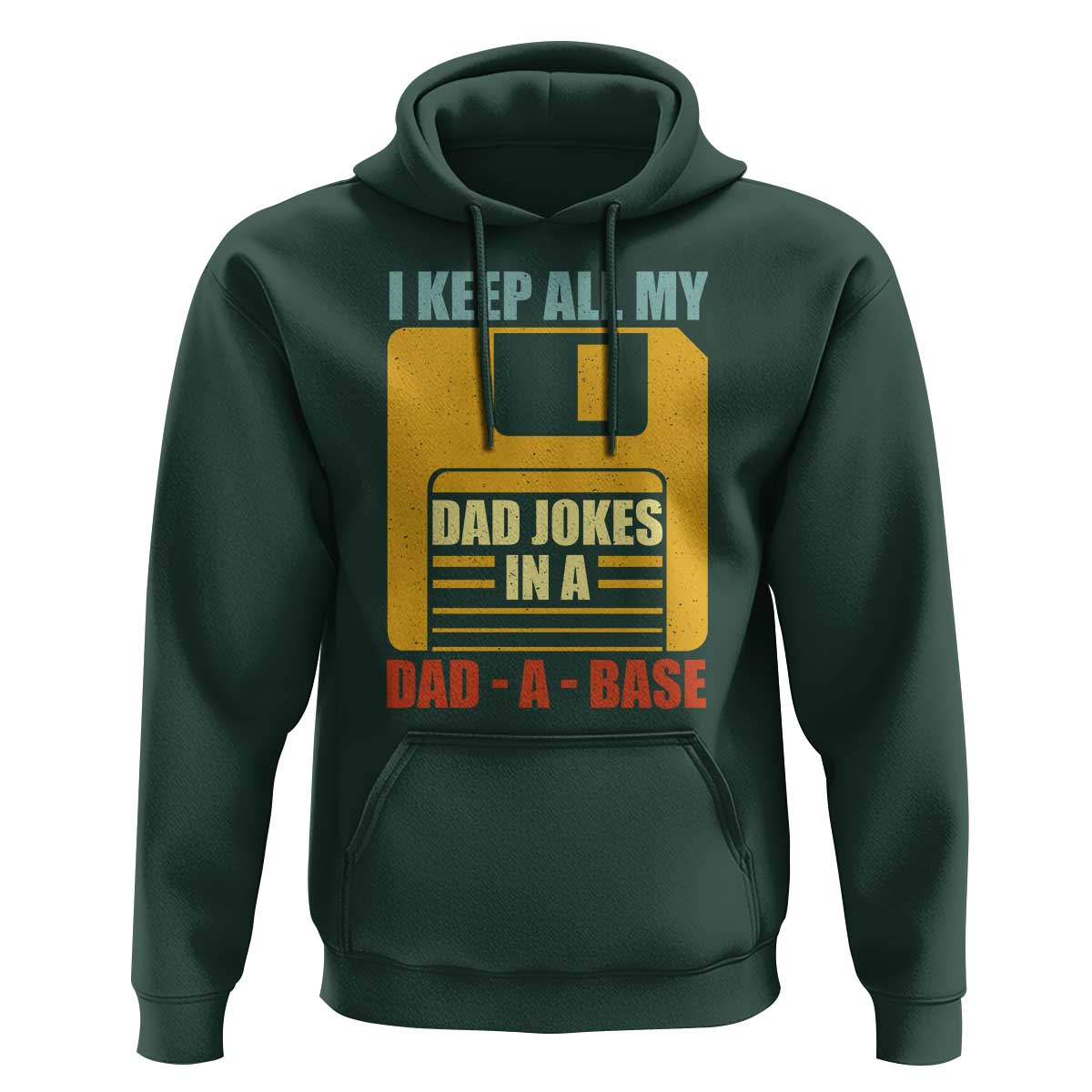 Funny I Keep All My Dad Jokes In A Dad A Base Hoodie Father's Day
