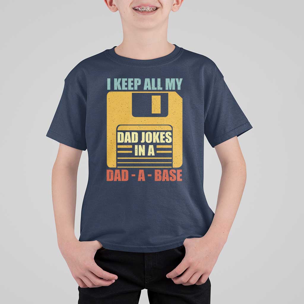 Funny I Keep All My Dad Jokes In A Dad A Base T Shirt For Kid Father's Day