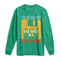 Funny I Keep All My Dad Jokes In A Dad A Base Long Sleeve Shirt Father's Day