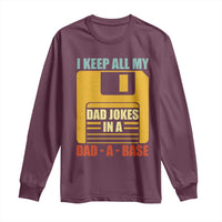 Funny I Keep All My Dad Jokes In A Dad A Base Long Sleeve Shirt Father's Day