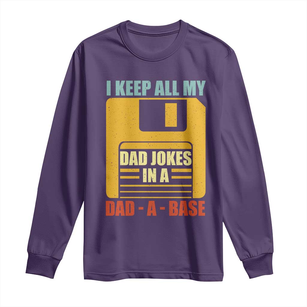 Funny I Keep All My Dad Jokes In A Dad A Base Long Sleeve Shirt Father's Day