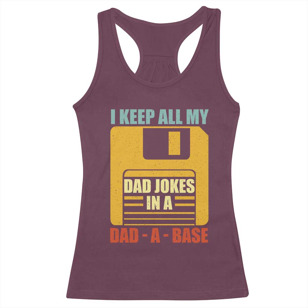 Funny I Keep All My Dad Jokes In A Dad A Base Racerback Tank Top Father's Day