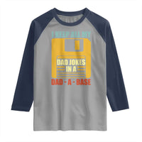 Funny I Keep All My Dad Jokes In A Dad A Base Raglan Shirt Father's Day