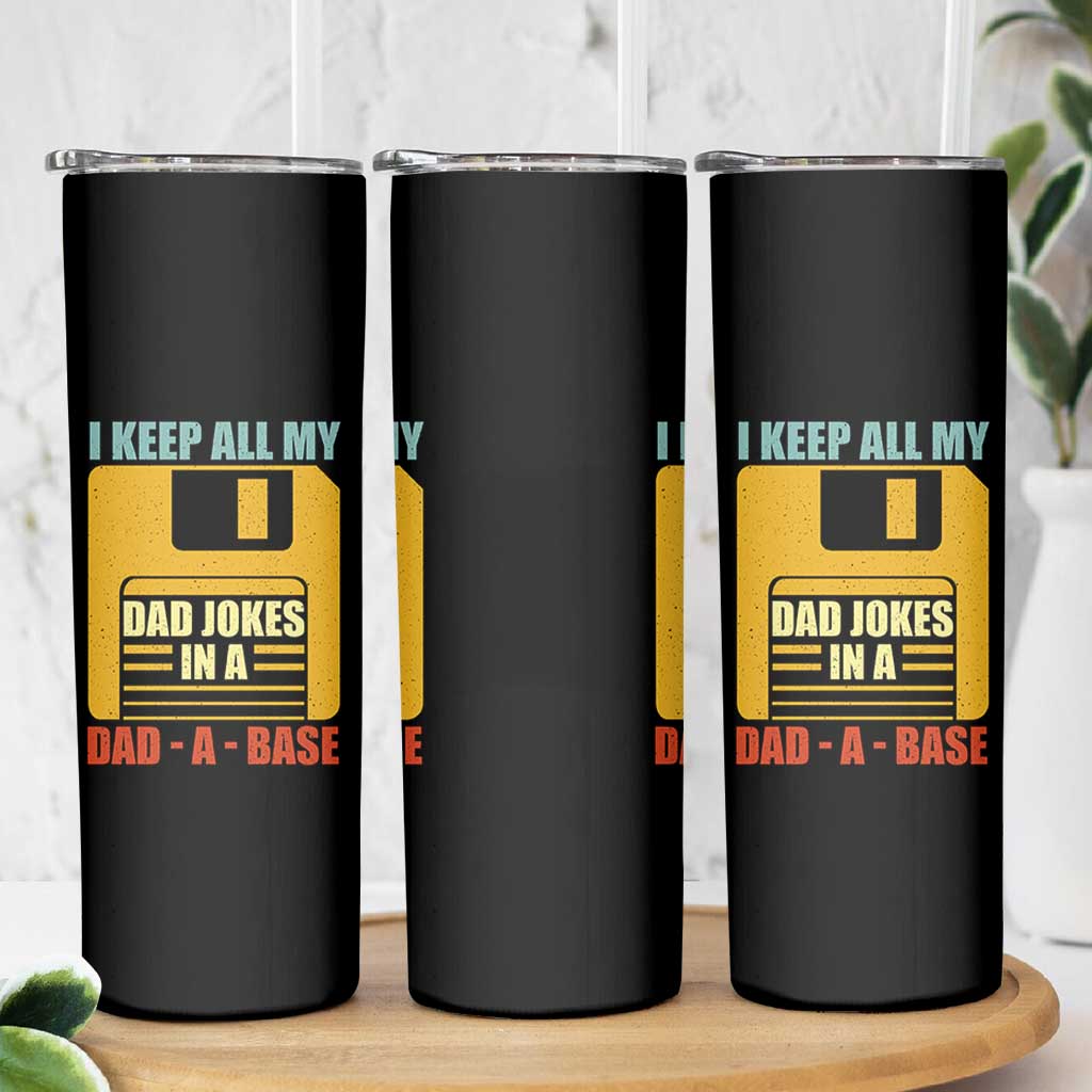 Funny I Keep All My Dad Jokes In A Dad A Base Skinny Tumbler Fathers Day