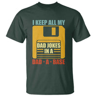 Funny I Keep All My Dad Jokes In A Dad A Base T Shirt Father's Day