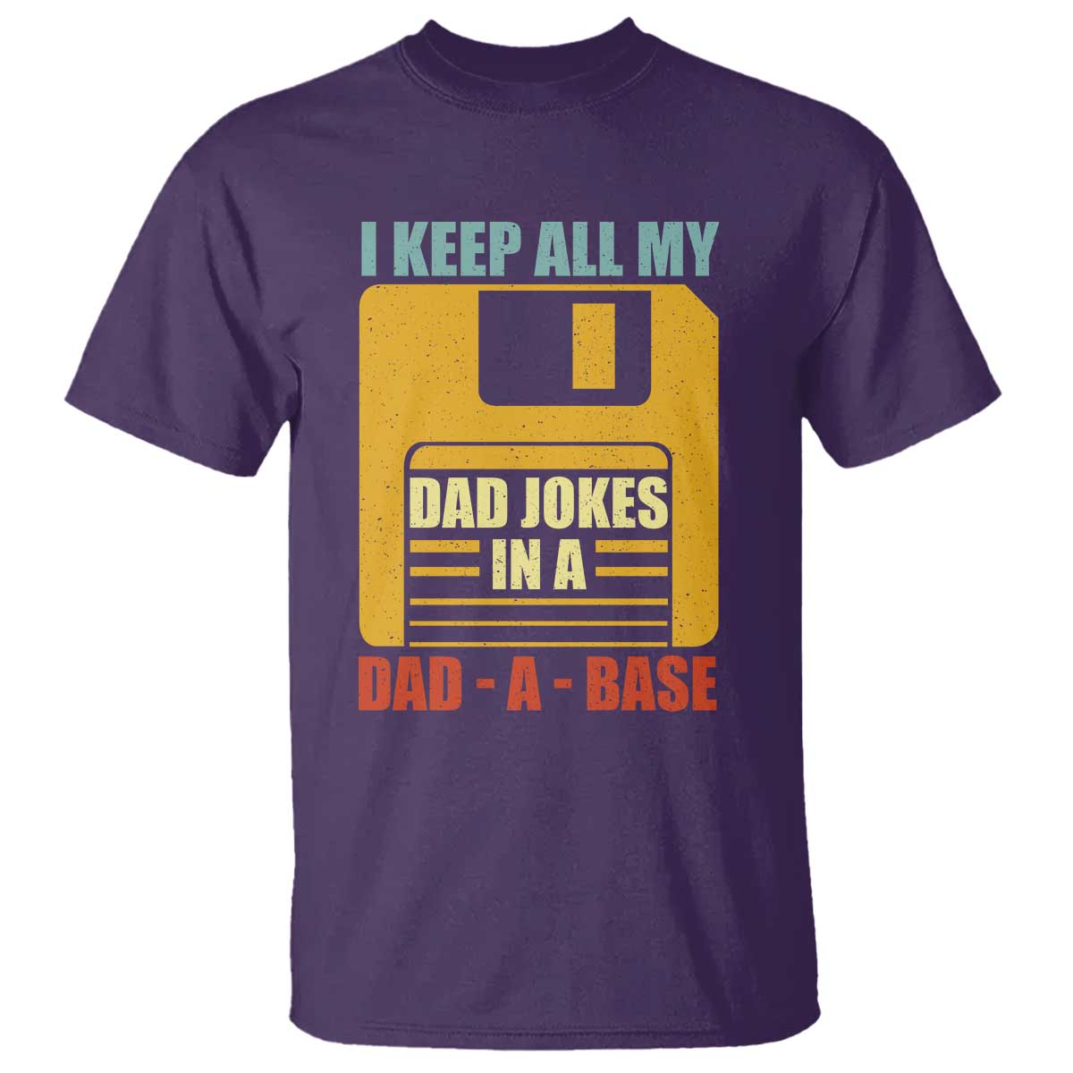 Funny I Keep All My Dad Jokes In A Dad A Base T Shirt Father's Day