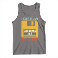 Funny I Keep All My Dad Jokes In A Dad A Base Tank Top Father's Day