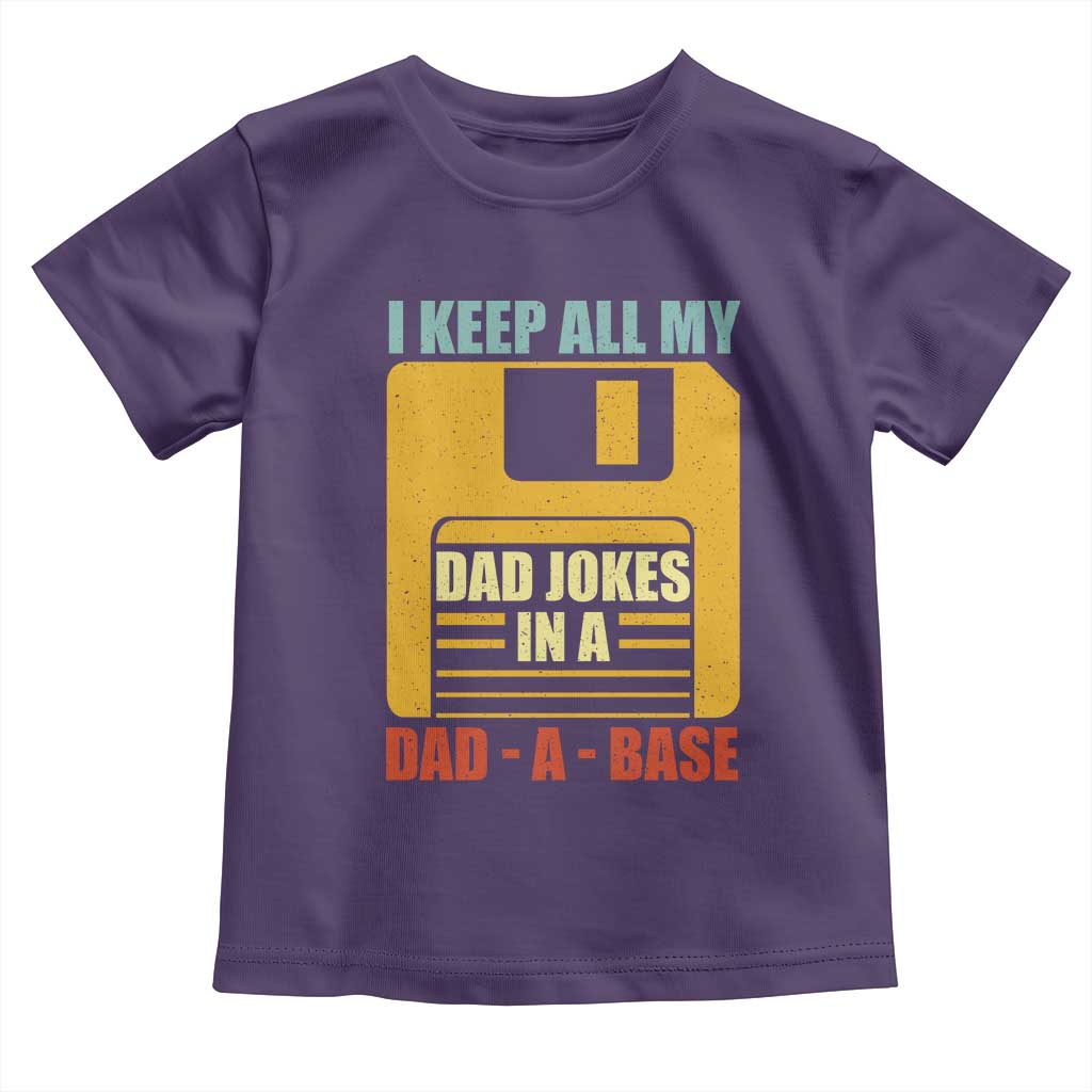 Funny I Keep All My Dad Jokes In A Dad A Base Toddler T Shirt Father's Day