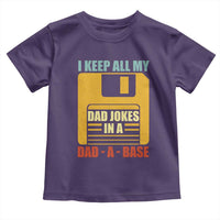 Funny I Keep All My Dad Jokes In A Dad A Base Toddler T Shirt Father's Day