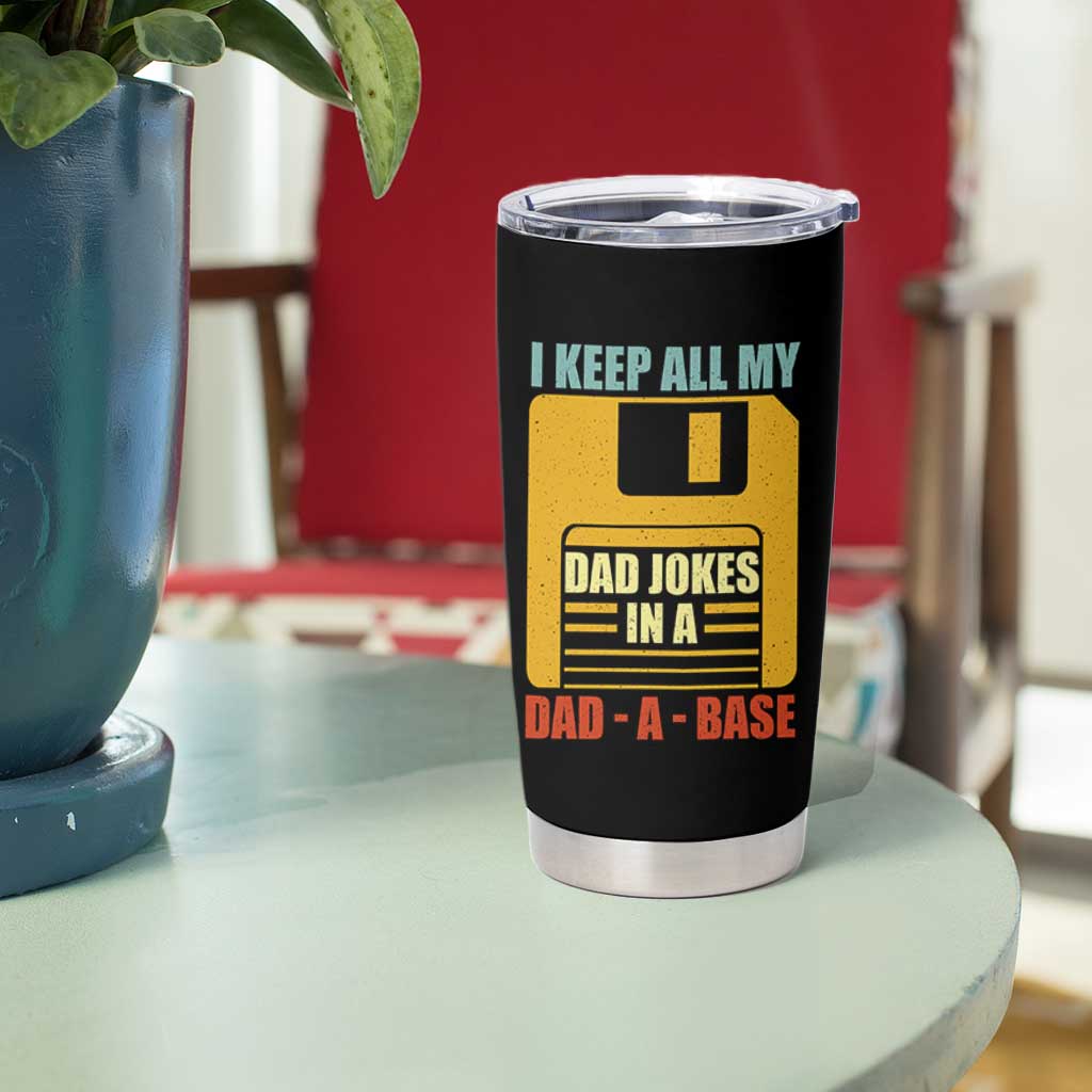 Funny I Keep All My Dad Jokes In A Dad A Base Tumbler Cup Fathers Day