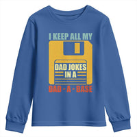 Funny I Keep All My Dad Jokes In A Dad A Base Youth Sweatshirt Father's Day