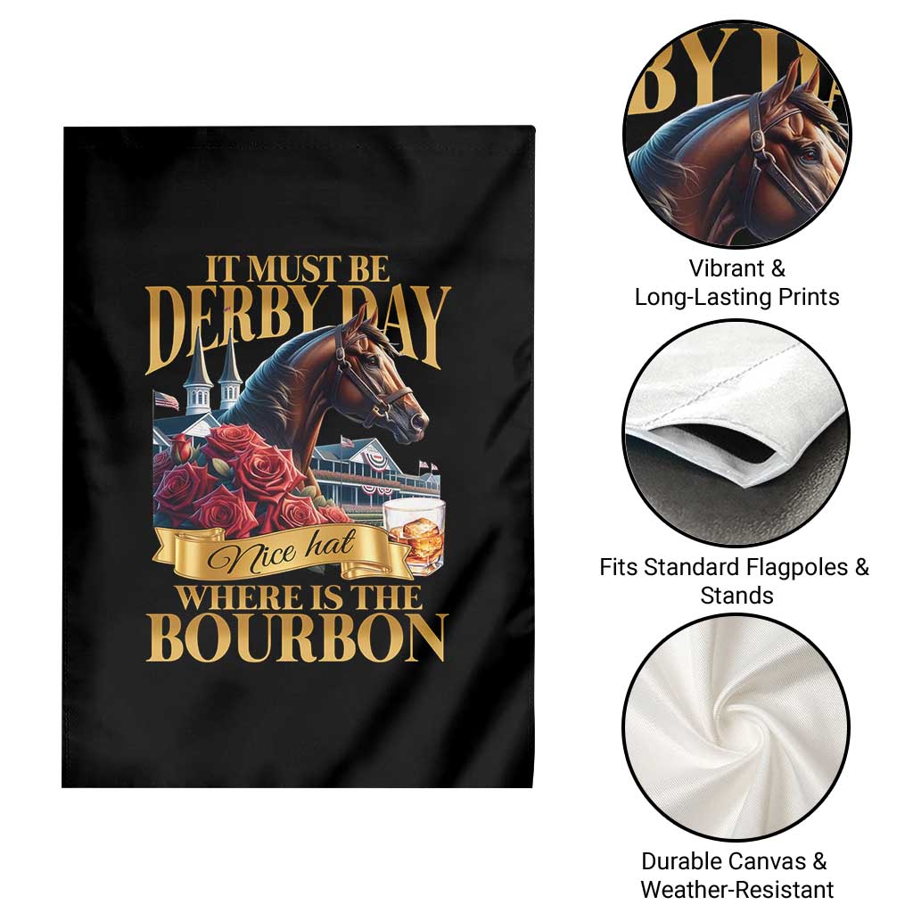 Funny Horse Racing Derby Day Garden Flag It Must Be Derby Day Nice Hat Where Is The Bourbon