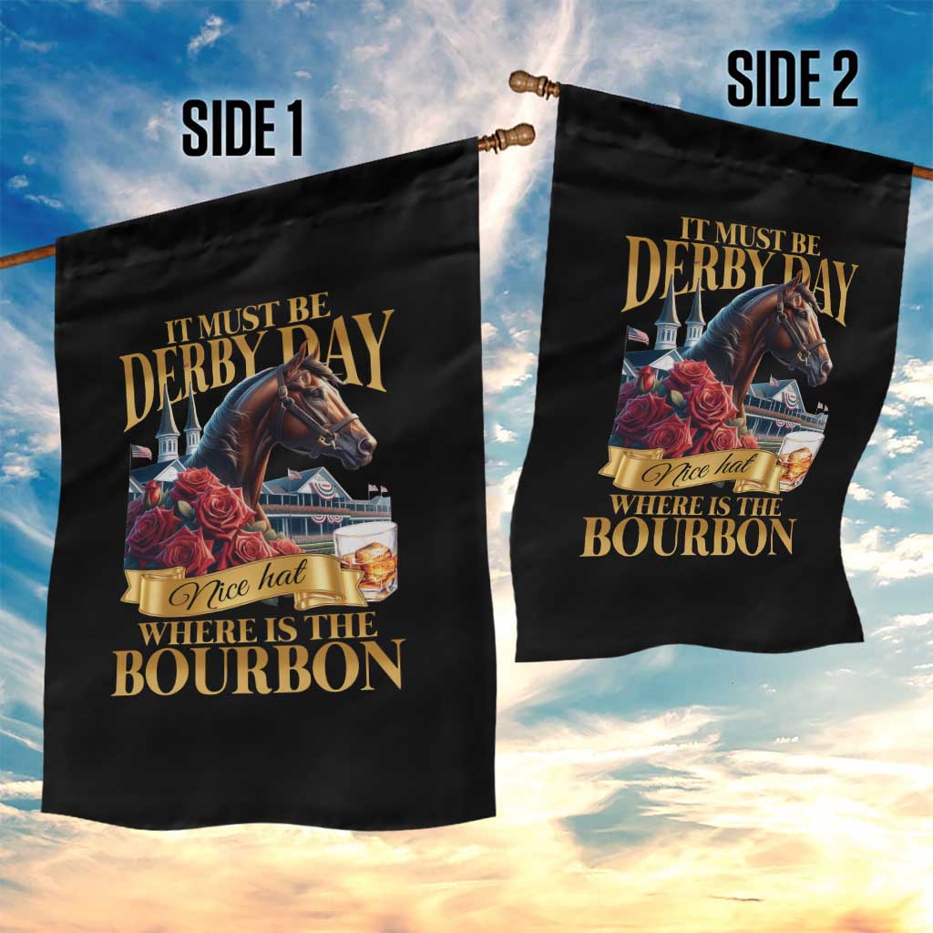 Funny Horse Racing Derby Day Garden Flag It Must Be Derby Day Nice Hat Where Is The Bourbon