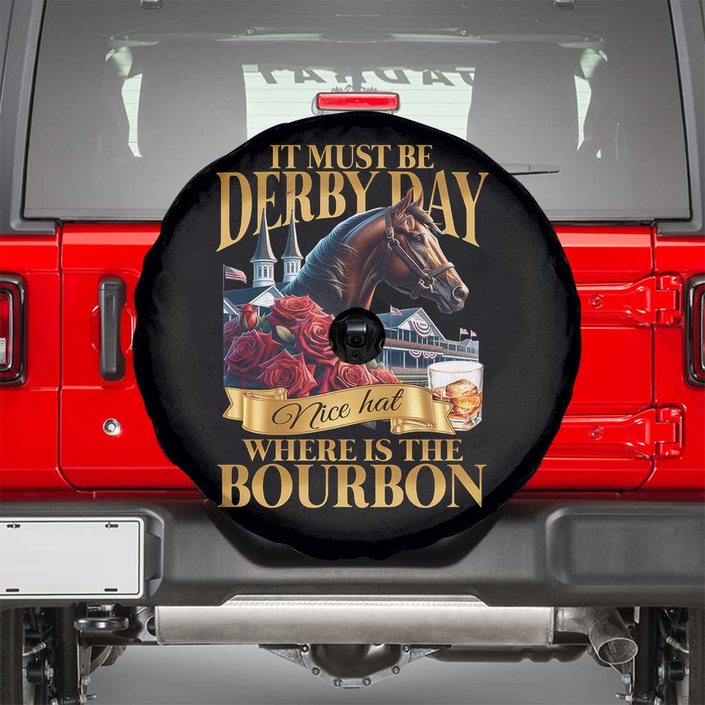 Funny Horse Racing Derby Day Spare Tire Cover It Must Be Derby Day Nice Hat Where Is The Bourbon