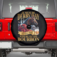 Funny Horse Racing Derby Day Spare Tire Cover It Must Be Derby Day Nice Hat Where Is The Bourbon