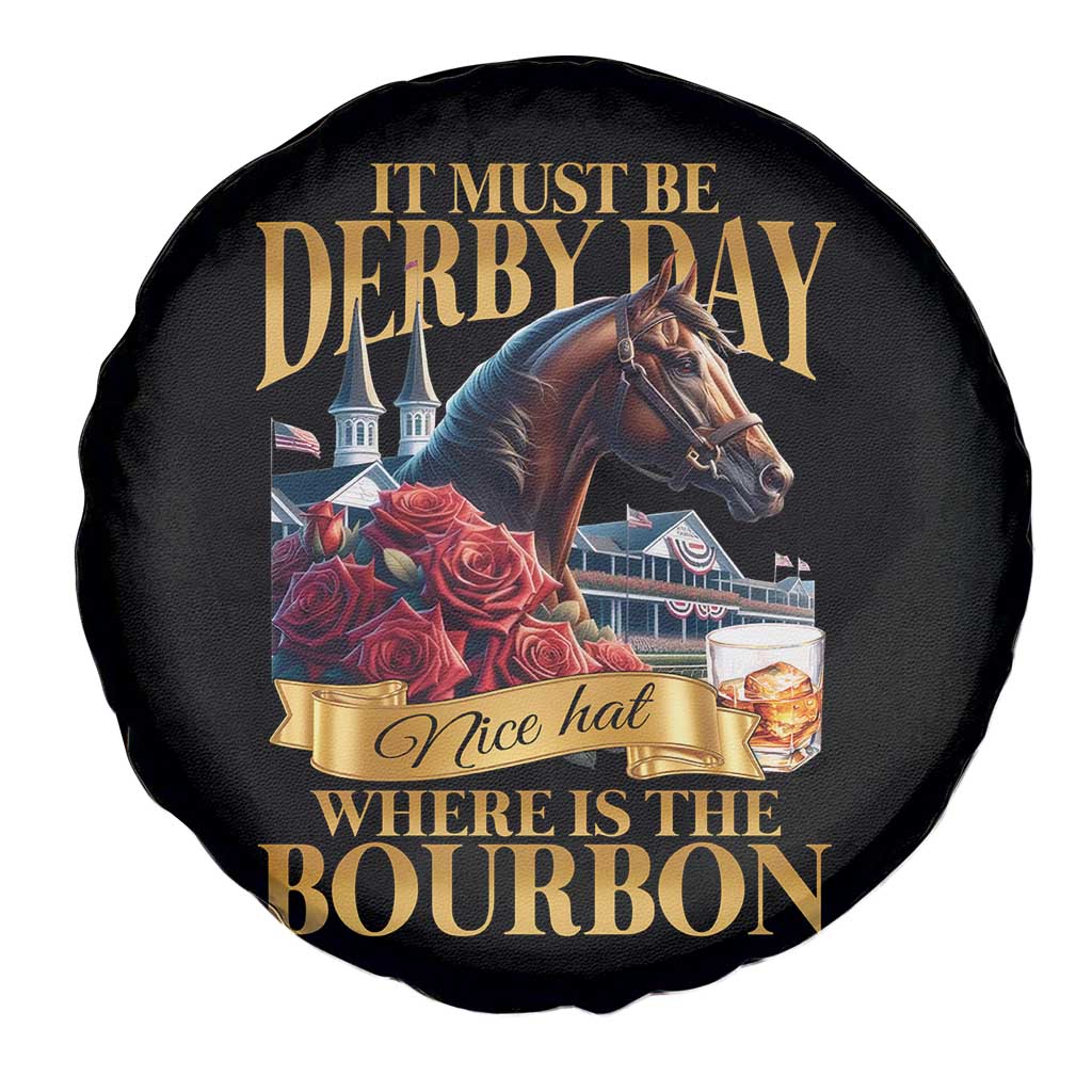 Funny Horse Racing Derby Day Spare Tire Cover It Must Be Derby Day Nice Hat Where Is The Bourbon