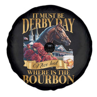 Funny Horse Racing Derby Day Spare Tire Cover It Must Be Derby Day Nice Hat Where Is The Bourbon