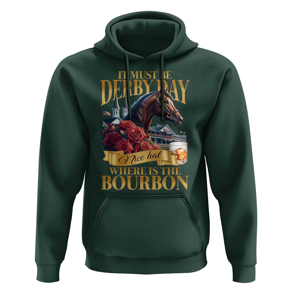 Funny Horse Racing Derby Day Hoodie It Must Be Derby Day Nice Hat Where Is The Bourbon