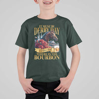 Funny Horse Racing Derby Day T Shirt For Kid It Must Be Derby Day Nice Hat Where Is The Bourbon