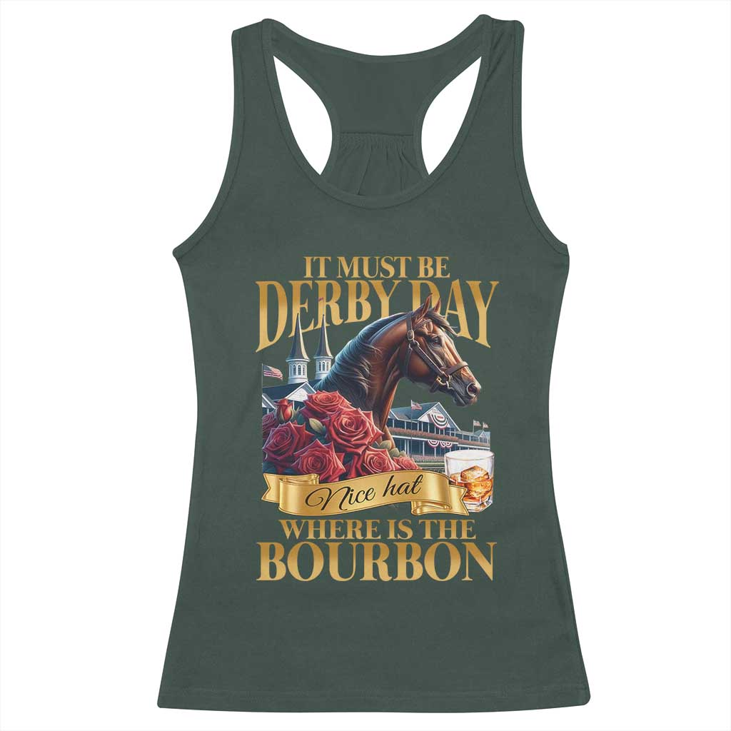 Funny Horse Racing Derby Day Racerback Tank Top It Must Be Derby Day Nice Hat Where Is The Bourbon