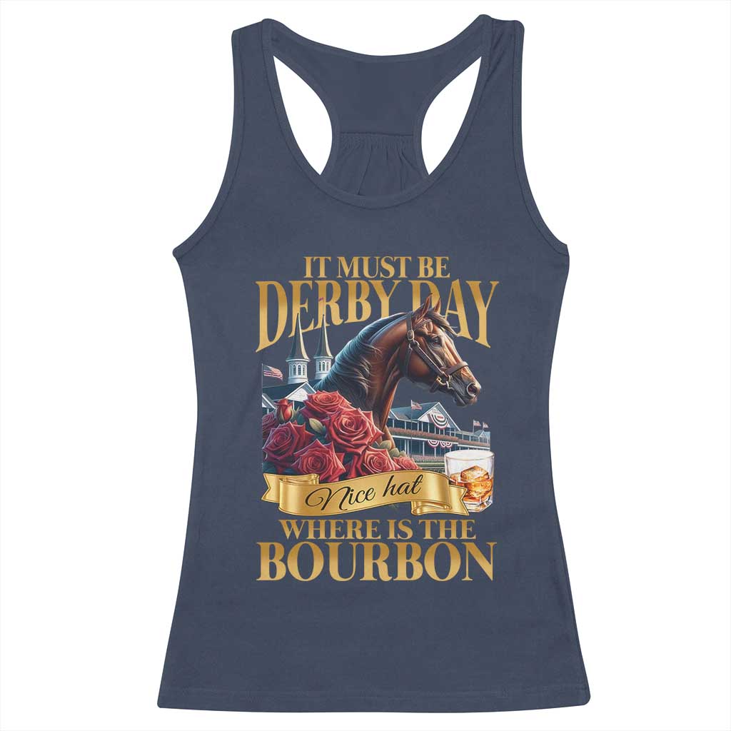 Funny Horse Racing Derby Day Racerback Tank Top It Must Be Derby Day Nice Hat Where Is The Bourbon