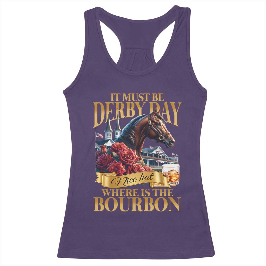 Funny Horse Racing Derby Day Racerback Tank Top It Must Be Derby Day Nice Hat Where Is The Bourbon