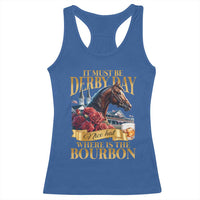 Funny Horse Racing Derby Day Racerback Tank Top It Must Be Derby Day Nice Hat Where Is The Bourbon